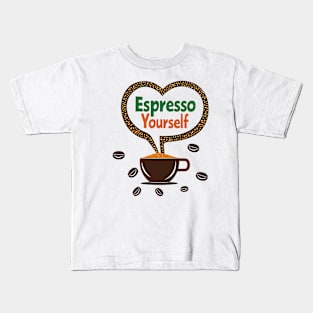 Espresso Yourself Kids T-Shirt